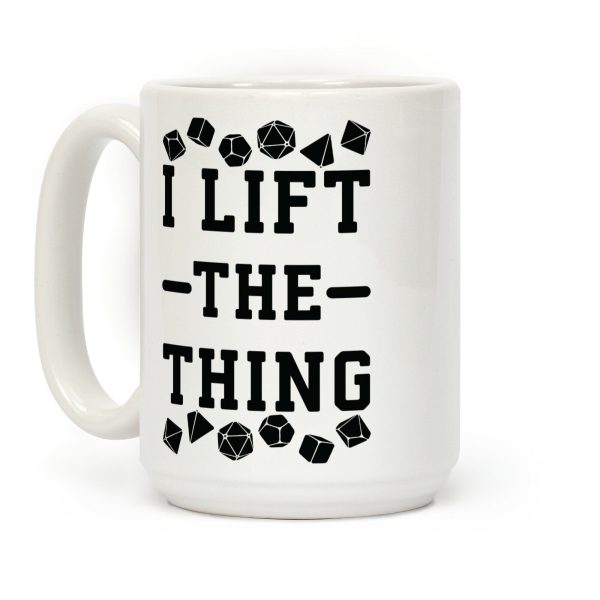 I Lift the Thing Coffee Mug I Lift the Thing Coffee Mug