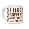 I Like Coffee More Than I Like People Coffee Mug I Like Coffee More Than I Like People Coffee Mug