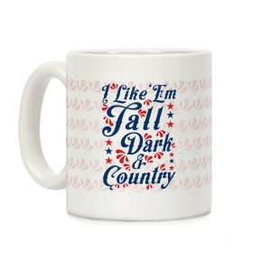 I Like 'Em Tall Dark & Country Coffee Mug