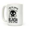 I Like My Coffee Black Just Like My Magic Coffee Mug