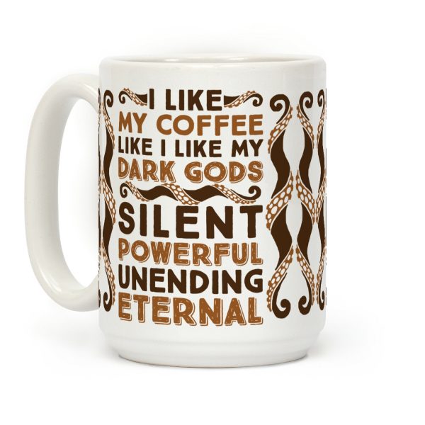 I Like My Coffee Like I Like My Dark Gods Coffee Mug I Like My Coffee Like I Like My Dark Gods Coffee Mug