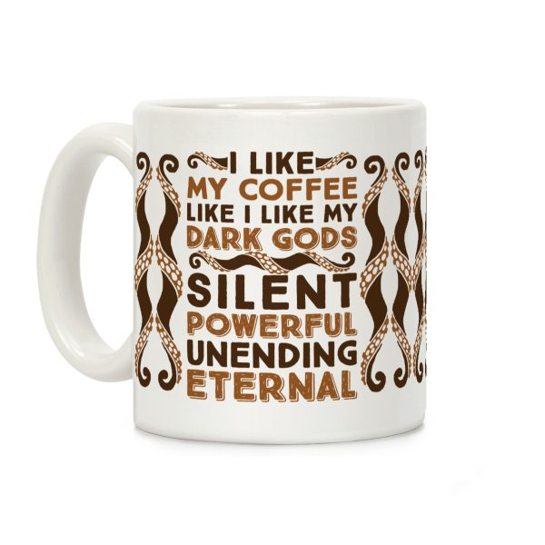 I Like My Coffee Like I Like My Dark Gods Coffee Mug I Like My Coffee Like I Like My Dark Gods Coffee Mug