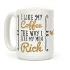 I Like My Coffee The Way I Like My Men Rich Coffee Mug I Like My Coffee The Way I Like My Men Rich Coffee Mug
