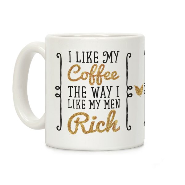 I Like My Coffee The Way I Like My Men Rich Coffee Mug I Like My Coffee The Way I Like My Men Rich Coffee Mug