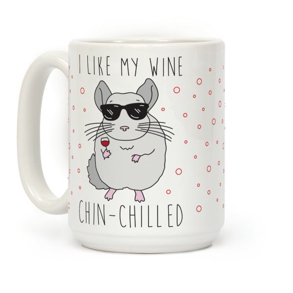 I Like My Wine Chin-Chilled Coffee Mug I Like My Wine Chin-Chilled Coffee Mug