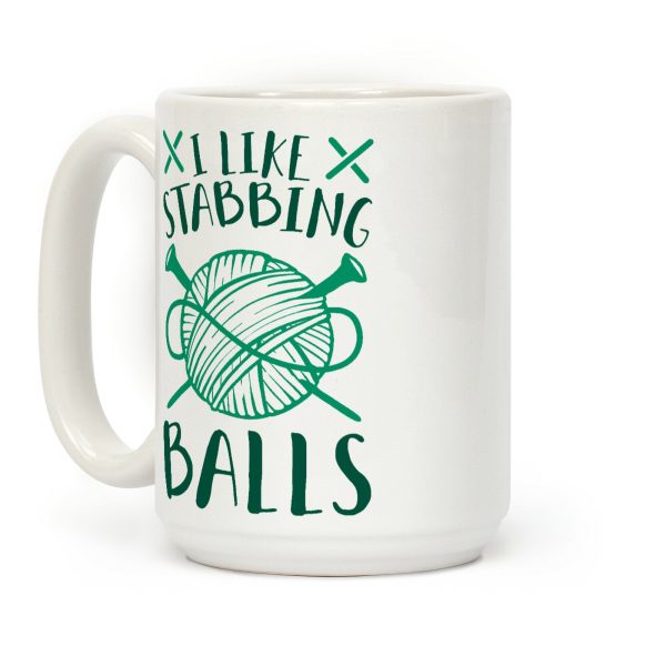 I Like Stabbing Balls Coffee Mug I Like Stabbing Balls Coffee Mug