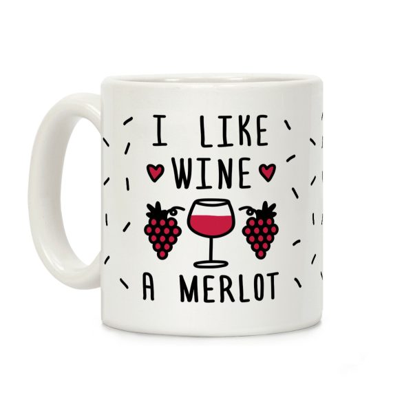 I Like Wine A Merlot Coffee Mug I Like Wine A Merlot Coffee Mug