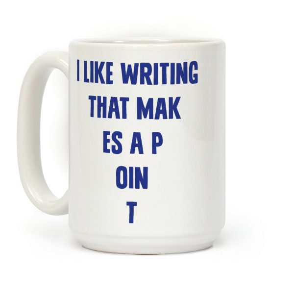 I Like Writing That Makes A Point Coffee Mug I Like Writing That Makes A Point Coffee Mug