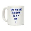 I Like Writing That Makes A Point Coffee Mug I Like Writing That Makes A Point Coffee Mug