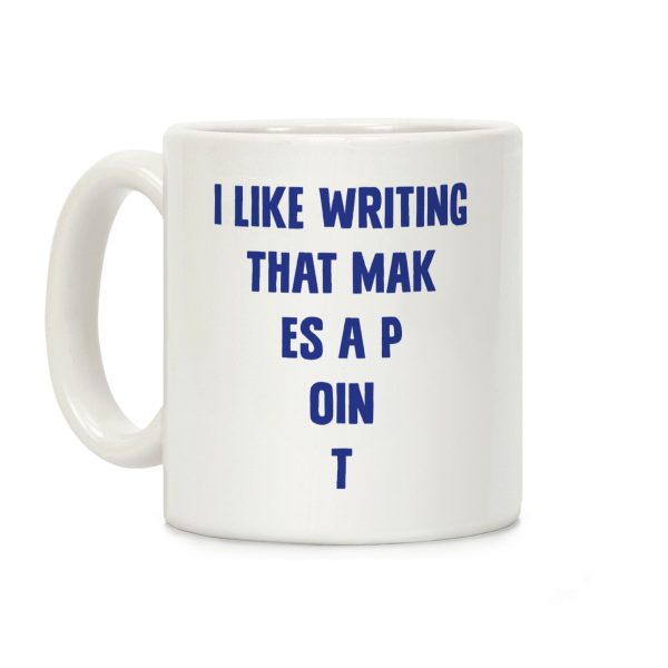 I Like Writing That Makes A Point Coffee Mug I Like Writing That Makes A Point Coffee Mug