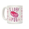 I Loaf You Cat Coffee Mug I Loaf You Cat Coffee Mug