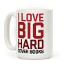 I Love Big Hardcover Books Coffee Mug I Love Big Hardcover Books Coffee Mug