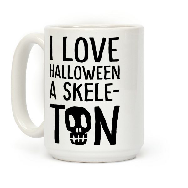 I Love Halloween A Skele-Ton Coffee Mug I Love Halloween A Skele-Ton Coffee Mug
