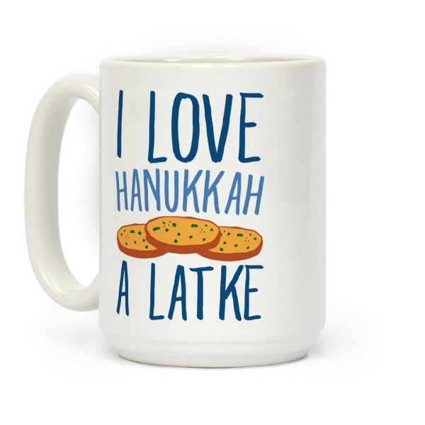 I Love Hanukkah A Latke Parody Coffee Mug I Love Hanukkah A Latke Parody Coffee Mug