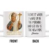 I Love It When I Wake Up In The Morning And Leo XIV Is The New Pope - Personalized Custom Coffee Mug - FTH081_MG