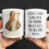 I Love It When I Wake Up In The Morning And Leo XIV Is The New Pope - Personalized Custom Coffee Mug - FTH081_MG