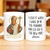 I Love It When I Wake Up In The Morning And Leo XIV Is The New Pope - Personalized Custom Coffee Mug - FTH081_MG