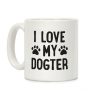 I Love My Dogter Coffee Mug I Love My Dogter Coffee Mug