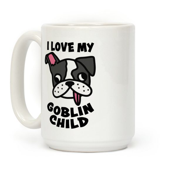 I Love My Goblin Child Coffee Mug I Love My Goblin Child Coffee Mug