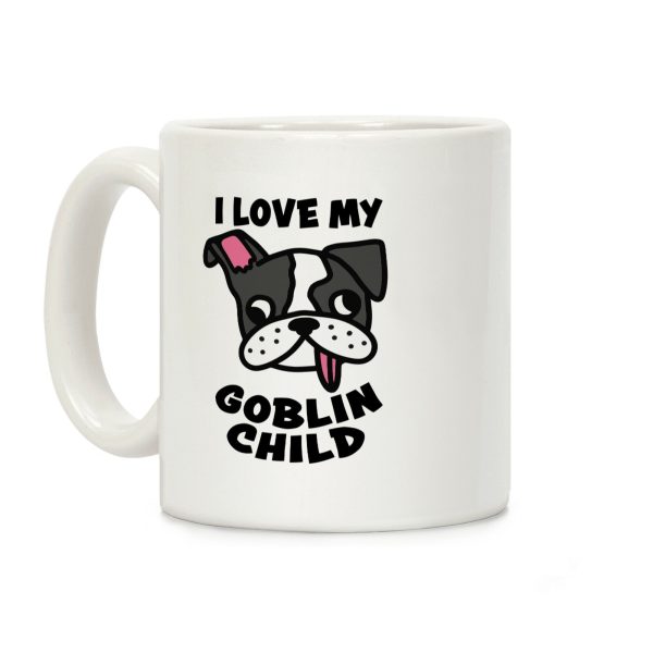 I Love My Goblin Child Coffee Mug I Love My Goblin Child Coffee Mug