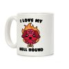 I Love My Hell Hound Coffee Mug I Love My Hell Hound Coffee Mug