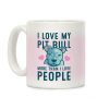 I Love My Pit Bull More Than I Love People Coffee Mug I Love My Pit Bull More Than I Love People Coffee Mug