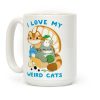 I love my weird cats Coffee Mug I love my weird cats Coffee Mug