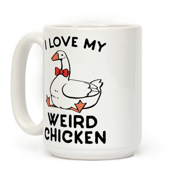 I Love My Weird Chicken Coffee Mug