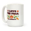 I Love The Fall Of Society Coffee Mug I Love The Fall Of Society Coffee Mug