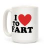 I Love to Fart Coffee Mug I Love to Fart Coffee Mug