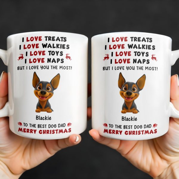 I Love Treats I Love Walkies I Love Toys I Love Naps Merry Christmas - Personalized Custom Coffee Mug - DOG073_MG I Love Treats I Love Walkies I Love Toys I Love Naps Merry Christmas - Personalized Custom Coffee Mug - DOG073_MG