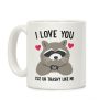 I Love You Cuz Ur Trashy Like Me Raccoon Coffee Mug I Love You Cuz Ur Trashy Like Me Raccoon Coffee Mug