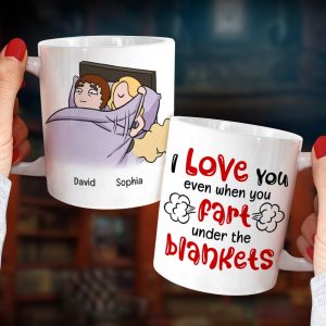 I Love You Even When You Fart Under The Blankets-Personalized Coffee Mug- Gift For Couple- Funny Couple Mug