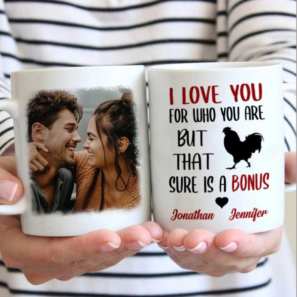 I Love You For Who You Are - Upload Image, Gift For Couples - Personalized Mug I Love You For Who You Are - Upload Image, Gift For Couples - Personalized Mug