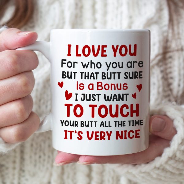 I Love You for Who You Are But That Butt Sure is A Bonus - Personalized Butt Couple Mug - Gift For Couple I Love You for Who You Are But That Butt Sure is A Bonus - Personalized Butt Couple Mug - Gift For Couple