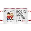 I Love You More The End I Win - Couple Gift - Personalized Custom Accent Mug I Love You More The End I Win - Couple Gift - Personalized Custom Accent Mug