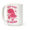 I Love You So Mush Coffee Mug I Love You So Mush Coffee Mug