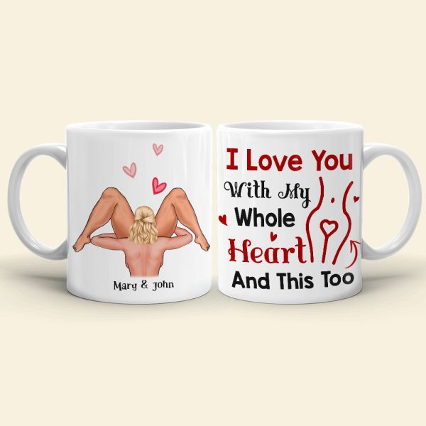 I Love You With My Hole Heart And This Too Personalized Funny Coffee Mug Gift For Couple I Love You With My Hole Heart And This Too Personalized Funny Coffee Mug Gift For Couple