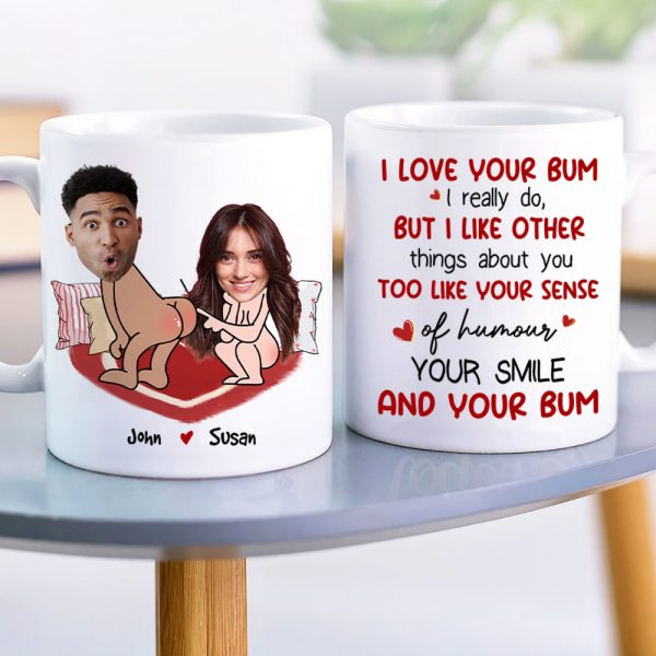 I Love Your Bum, Couple Gift, Personalized Mug, Funny Custom Photo Couple Mug I Love Your Bum, Couple Gift, Personalized Mug, Funny Custom Photo Couple Mug