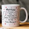 I Love Your Face Especially When It's Between My Legs - Naughty Gifts For Him - Personalized Mug