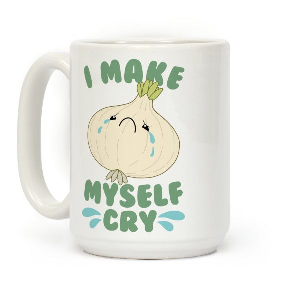 I Make Myself Cry Coffee Mug I Make Myself Cry Coffee Mug