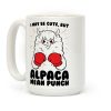 I May Be Cute But Alpaca Mean Punch! Coffee Mug