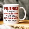 I May Not Always Be There With You, Personalized Mug, Gift For Friends I May Not Always Be There With You, Personalized Mug, Gift For Friends
