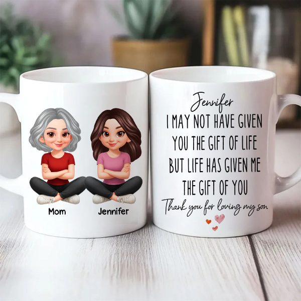 I May Not Given You The Gift of Life - Personalized Mug - Funny Christmas Gift for Daughter-in-Law