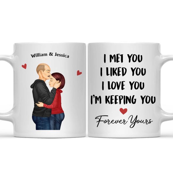 I Met You I Liked You I Love You Keeping You Hugging Couple - Birthday, Loving, Anniversary Gift For Spouse, Hubby, Wifey, Boyfriend, Girlfriend - Personalized Mug I Met You I Liked You I Love You Keeping You Hugging Couple - Birthday, Loving, Anniversary Gift For Spouse, Hubby, Wifey, Boyfriend, Girlfriend - Personalized Mug