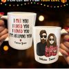 I Met You I Liked You I Loved You I'm Keeping You - Personalized Mug I Met You I Liked You I Loved You I'm Keeping You - Personalized Mug