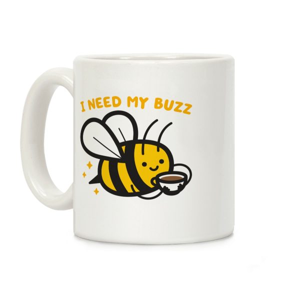 I Need My Buzz Coffee Bee Coffee Mug I Need My Buzz Coffee Bee Coffee Mug