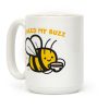 I Need My Buzz Coffee Bee Coffee Mug I Need My Buzz Coffee Bee Coffee Mug