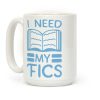 I Need My Fics Coffee Mug I Need My Fics Coffee Mug