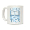 I Need My Fics Coffee Mug I Need My Fics Coffee Mug